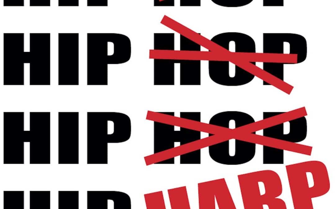 Why is Hip HARP not Hip HOP  or …What Happens when a Publicist makes a typo