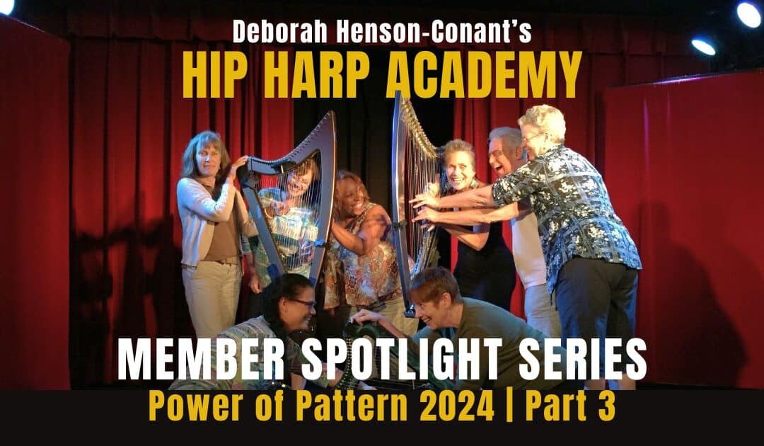 Hip Harp Academy Member Spotlight: Power of Pattern 2024 | Part 3